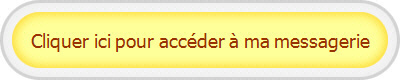 Cliquer ici pour accder  ma messagerie
